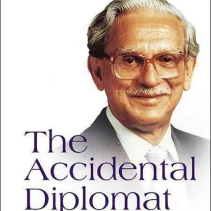 Accidental Diplomat, The: The Autobiography Of