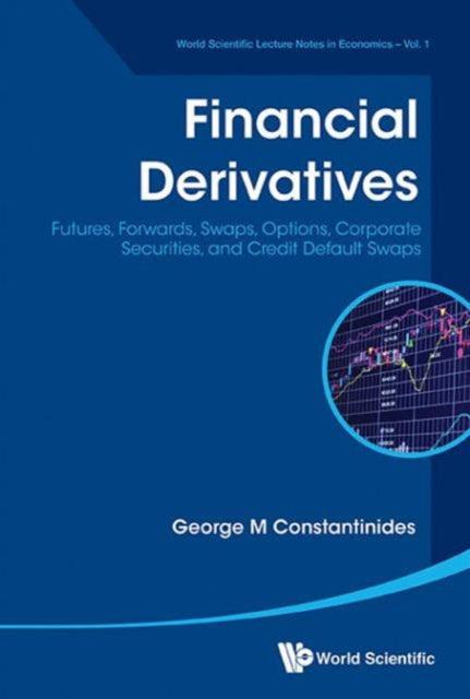 Financial Derivatives: Futures, Forwards, Swaps,