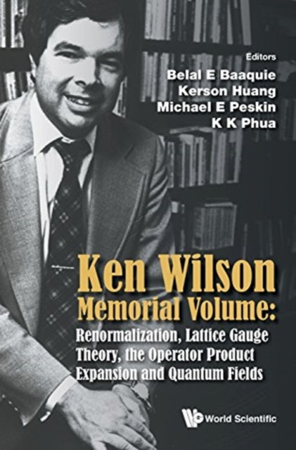 Ken Wilson Memorial Volume: Renormalization,