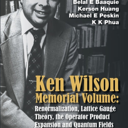 Ken Wilson Memorial Volume: Renormalization,
