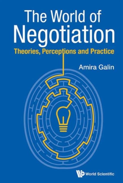 World Of Negotiation, The: Theories, Perceptions