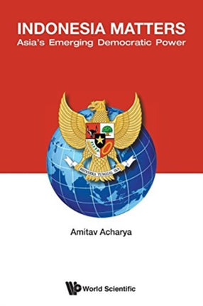 Indonesia Matters: Asia's Emerging Democratic