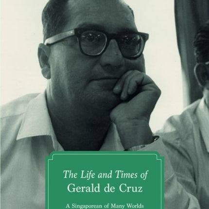 The Life and Times of Gerald de Cruz: A