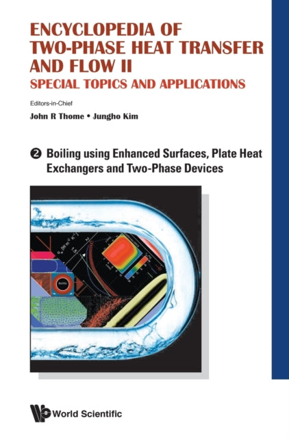 Encyclopedia Of Two-phase Heat Transfer And Flow