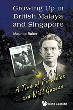 Growing Up In British Malaya And Singapore: A
