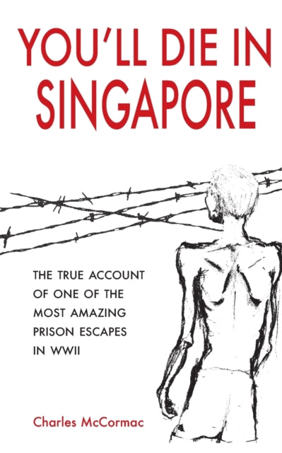 You'll Die in Singapore: The True Account of One
