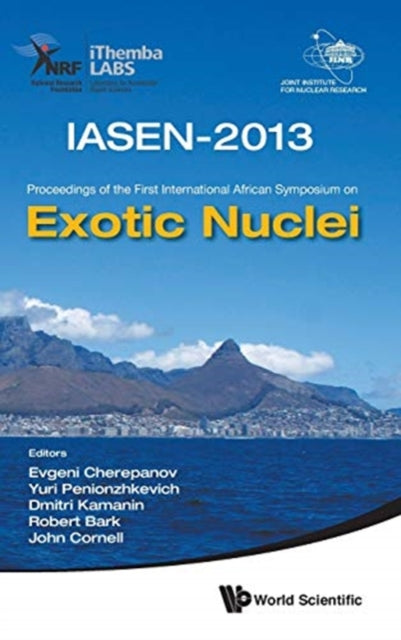 Exotic Nuclei: Iasen-2013 - Proceedings Of The