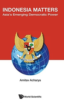 Indonesia Matters: Asia's Emerging Democratic