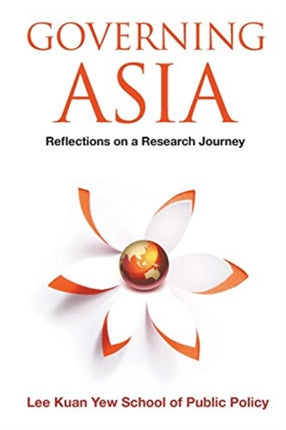 Governing Asia: Reflections On A Research Journey