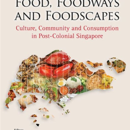 Food, Foodways And Foodscapes: Culture, Community