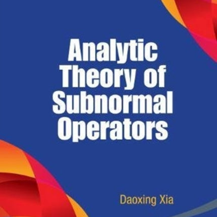 Analytic Theory Of Subnormal Operators
