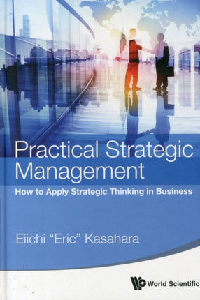 Practical Strategic Management: How To Apply