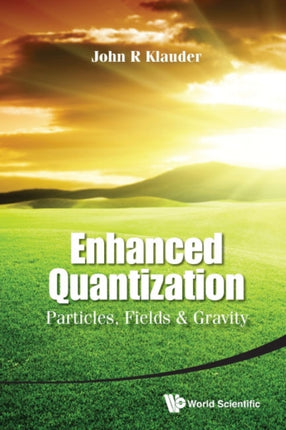 Enhanced Quantization: Particles, Fields &