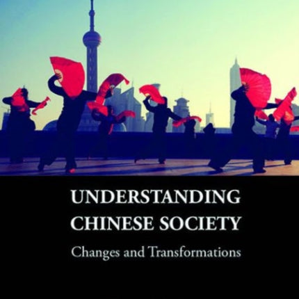 Understanding Chinese Society: Changes And