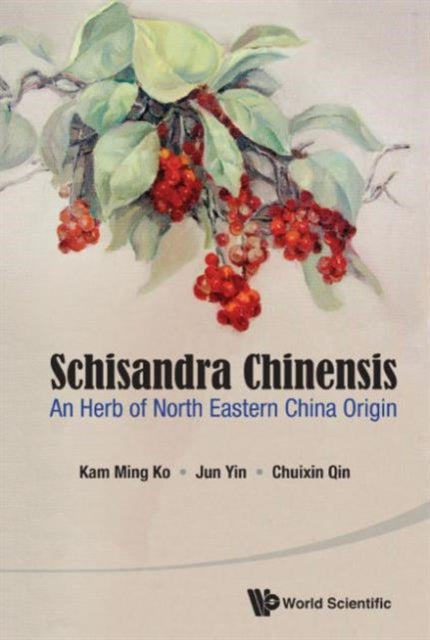 Schisandra Chinensis: An Herb Of North Eastern