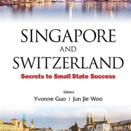 Singapore And Switzerland: Secrets To Small State