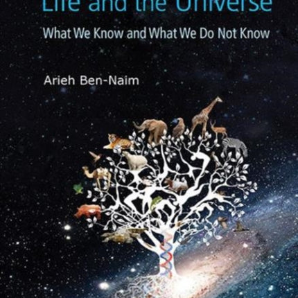 Information, Entropy, Life And The Universe: What