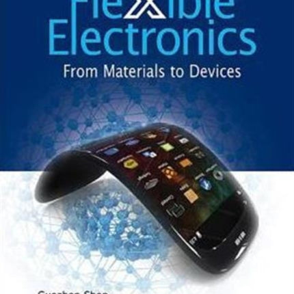 Flexible Electronics: From Materials To Devices