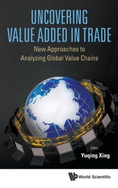 Uncovering Value Added In Trade: New Approaches