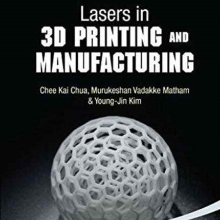 Lasers In 3d Printing And Manufacturing