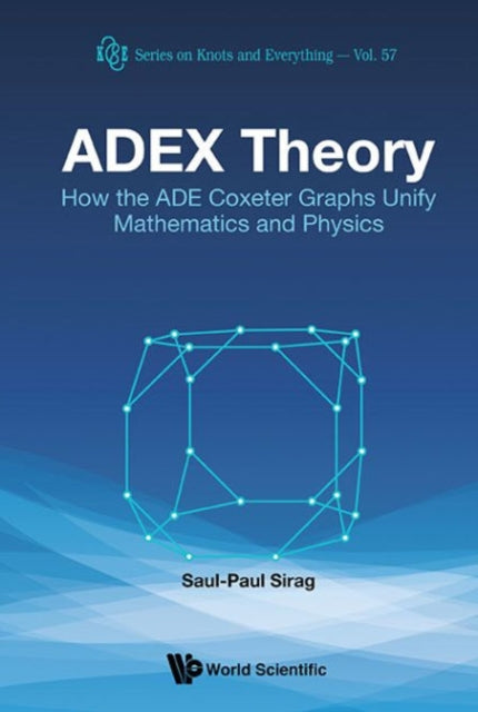 Adex Theory: How The Ade Coxeter Graphs Unify