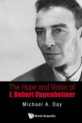 Hope And Vision Of J. Robert Oppenheimer, The
