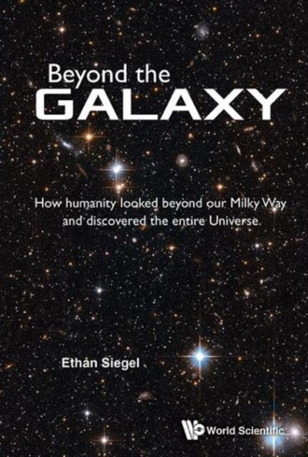 Beyond The Galaxy: How Humanity Looked Beyond Our