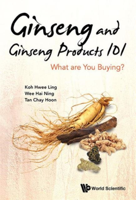 Ginseng And Ginseng Products 101: What Are You