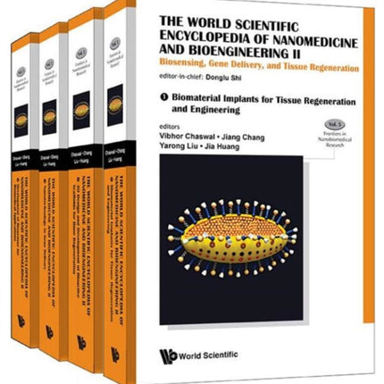 World Scientific Encyclopedia Of Nanomedicine And Bioengineering I, The: Nanotechnology For Translational Medicine: Tissue Engineering, Biological Sensing, Medical Imaging, And Therapeutics (A 4-volume Set)