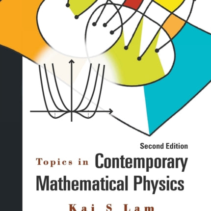 Topics In Contemporary Mathematical Physics