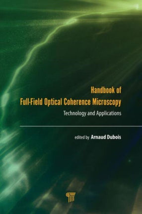 Handbook of Full-Field Optical Coherence Microscopy: Technology and Applications