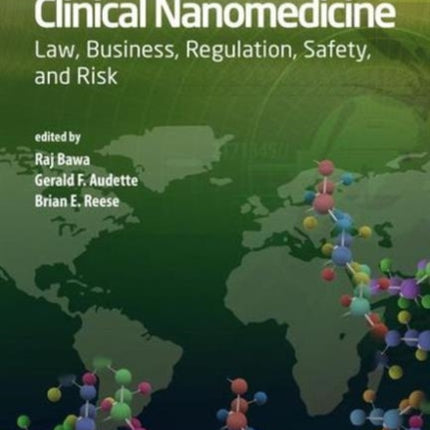 Handbook of Clinical Nanomedicine: Law, Business, Regulation, Safety, and Risk