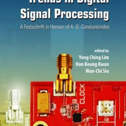 Trends in Digital Signal Processing: A Festschrift in Honour of A.G. Constantinides