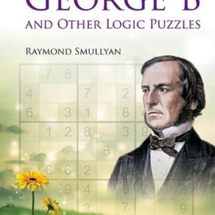 Magic Garden Of George B And Other Logic Puzzles,