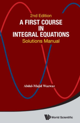 First Course In Integral Equations, A: Solutions