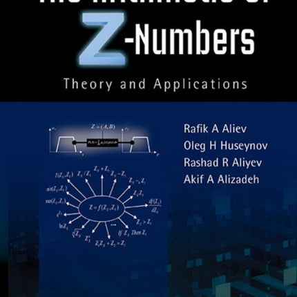 Arithmetic Of Z-numbers, The: Theory And
