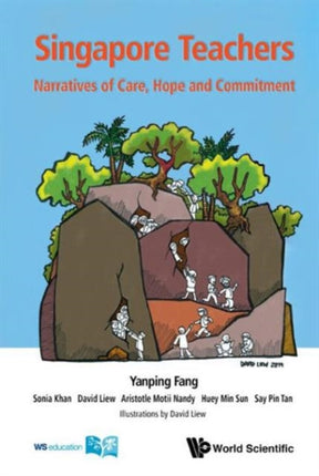 Singapore Teachers: Narratives Of Care, Hope And