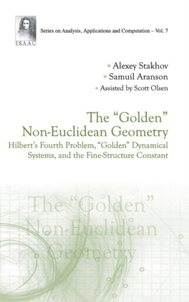 "Golden" Non-euclidean Geometry, The: Hilbert's Fourth Problem, "Golden" Dynamical Systems, And The Fine-structure Constant