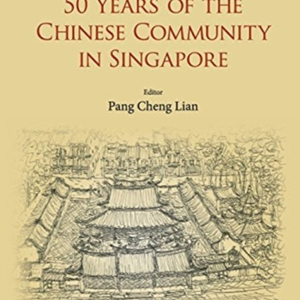 50 Years Of The Chinese Community In Singapore