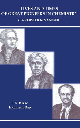Lives And Times Of Great Pioneers In Chemistry