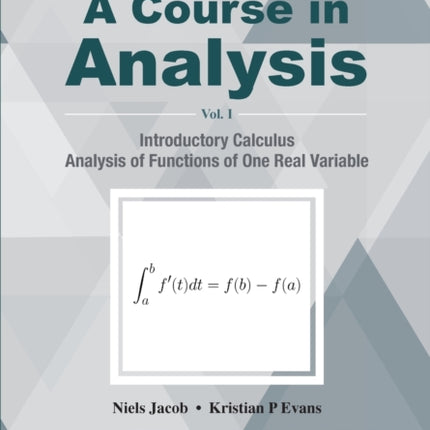 Course In Analysis, A - Volume I: Introductory