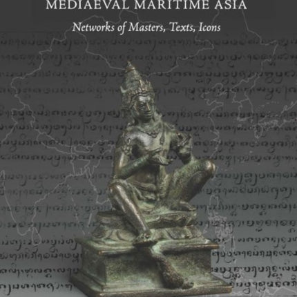 Esoteric Buddhism in Mediaeval Maritime Asia: