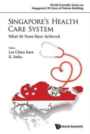 Singapore's Health Care System: What 50 Years