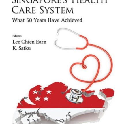 Singapore's Health Care System: What 50 Years