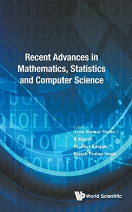 Recent Advances In Mathematics, Statistics And