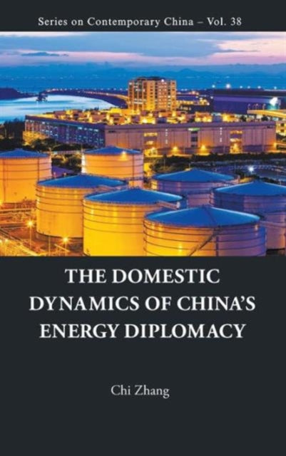 Domestic Dynamics Of China's Energy Diplomacy,