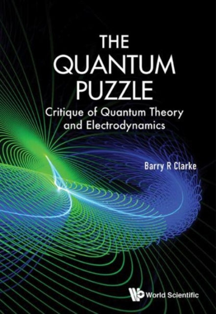 Quantum Puzzle, The: Critique Of Quantum Theory