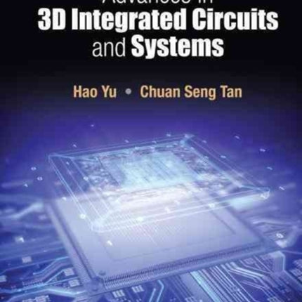 Advances In 3d Integrated Circuits And Systems