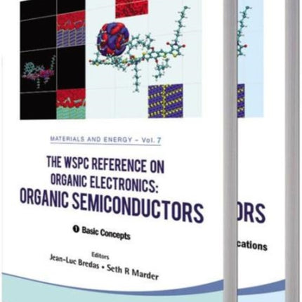 Wspc Reference On Organic Electronics, The: Organic Semiconductors (In 2 Volumes)