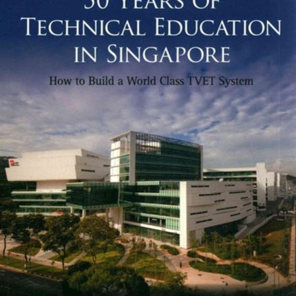 50 Years Of Technical Education In Singapore: How